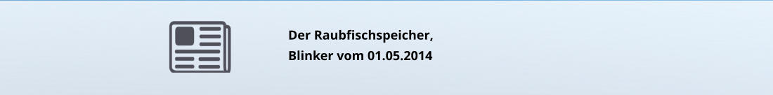 Der Raubfischspeicher, Blinker vom 01.05.2014